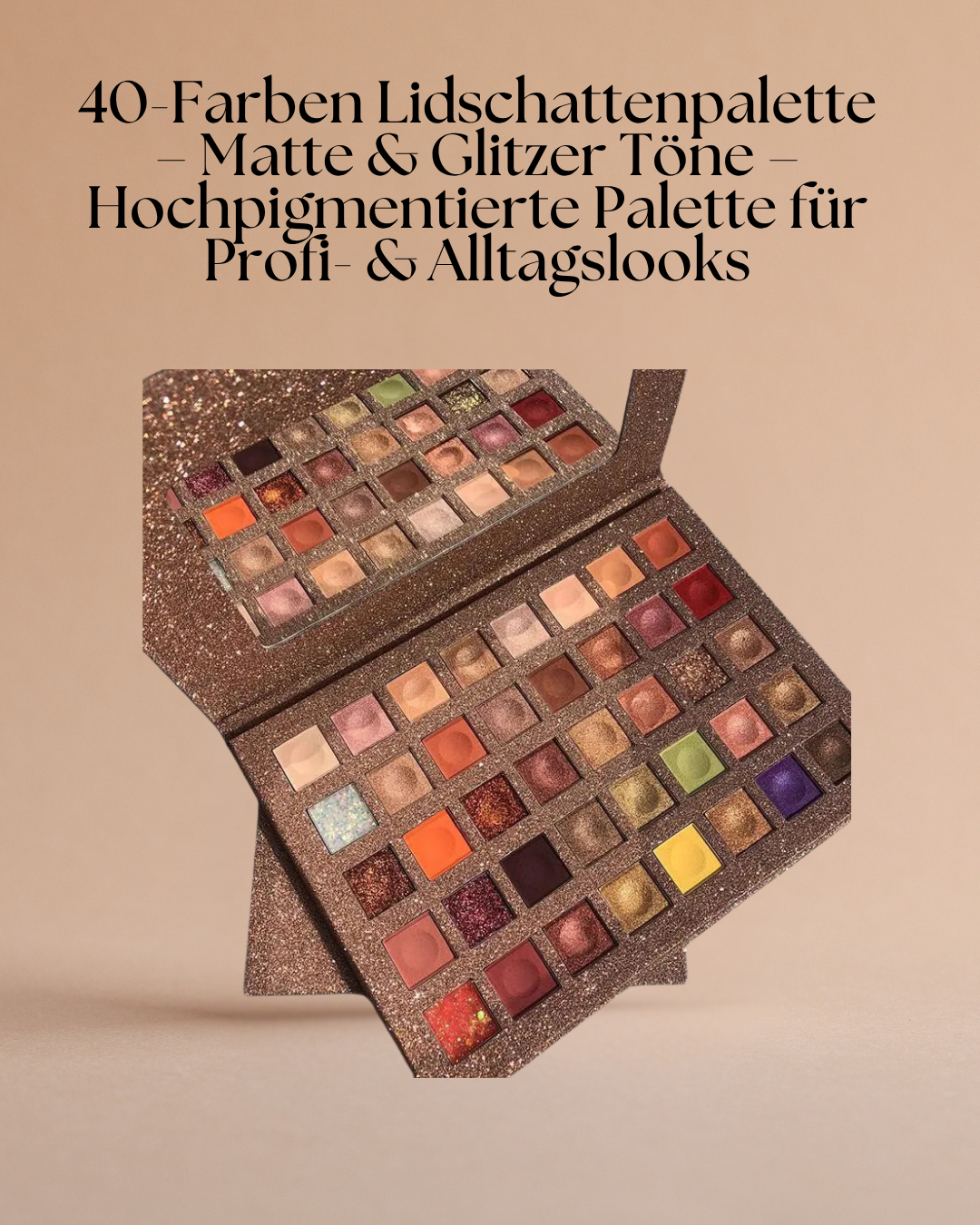 40-Farben Lidschattenpalette – Matte & Glitzer Töne – Hochpigmentierte Palette für Profi- & Alltagslooks