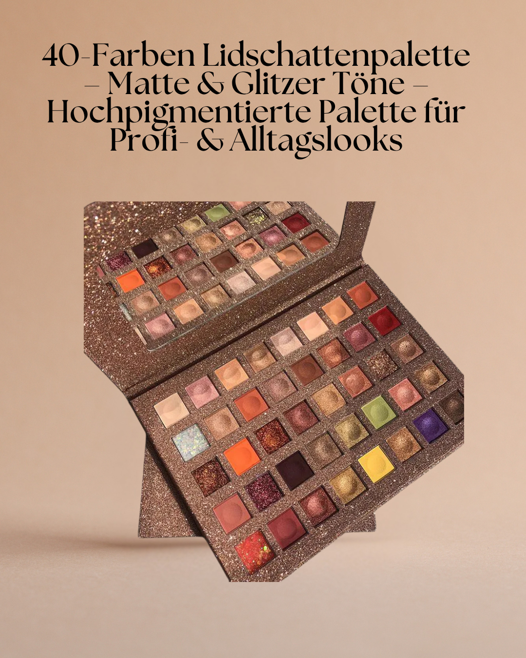 40-Farben Lidschattenpalette – Matte & Glitzer Töne – Hochpigmentierte Palette für Profi- & Alltagslooks